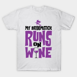 My Broomstick Runs On Wine T-Shirt